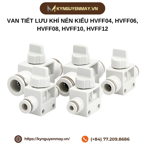 Van tiết lưu khí nén kiểu HVFF04, HVFF06, HVFF08, HVFF10, HVFF12