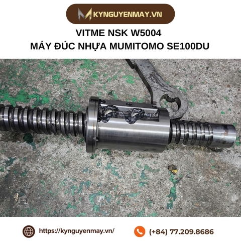 Vitme NSK W5004 máy đúc nhựa MUMITOMO SE100DU (Vitme trục phi 50 bước ren 4)