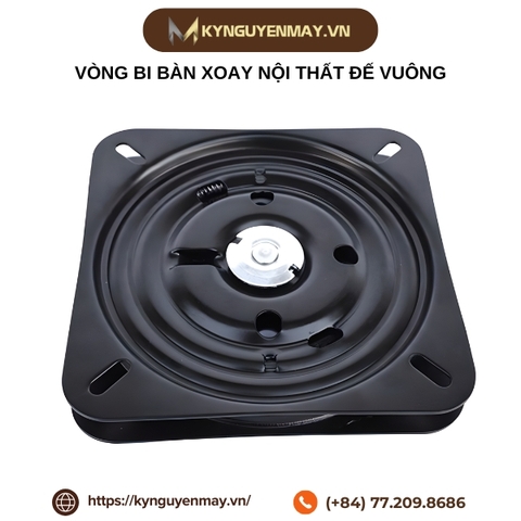 Vòng bi bàn xoay nội thất đế vuông