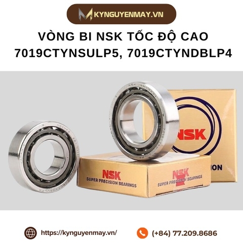 Vòng bi NSK tốc độ cao 7019CTYNSULP5, 7019CTYNDBLP4