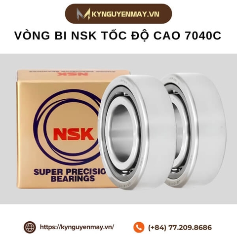 Vòng bi NSK tốc độ cao 7040CTYNSULP4, 7040CTYNSULP5, 7040CTYNDBLP4, 7040CTYNDBLP5