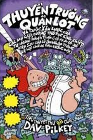 THUYỀN TRƯỞNG QUẦN LÓT VÀ CUỘC XÂM LƯỢC CỦA CÁC MỤ CẤP DƯỠNG THÔ TỤC KINH KHIẾP TỪ NGOÀI HÀNH TINH - TIỂU THUYẾT THỨ 3 