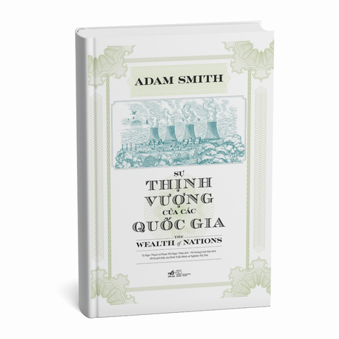 SỰ THỊNH VƯỢNG CỦA CÁC QUỐC GIA: THE WEALTH OF NATIONS