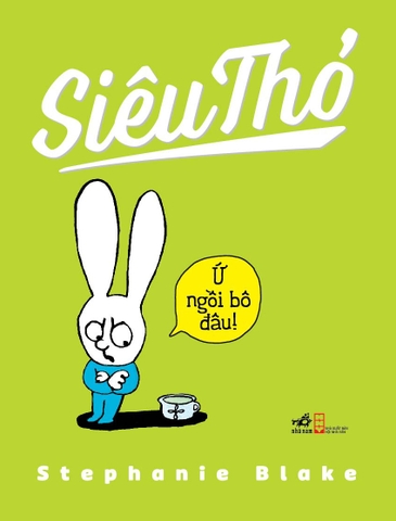 SIÊU THỎ - Ứ NGỒI BÔ ĐÂU!