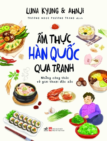Ẩm thực Hàn Quốc qua tranh: Những công thức và giai thoại đặc sắc