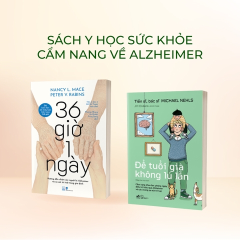 Combo Sách Alzheimer: Phòng Ngừa Khoa Học – Chăm Sóc Toàn Diện