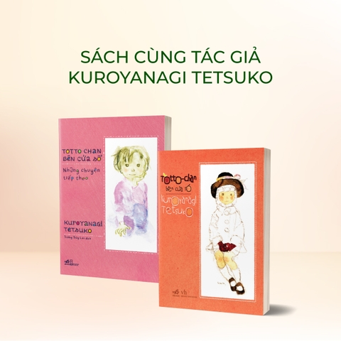Combo sách: Totto-chan bên cửa sổ + Totto-chan bên cửa sổ — Những chuyện tiếp theo