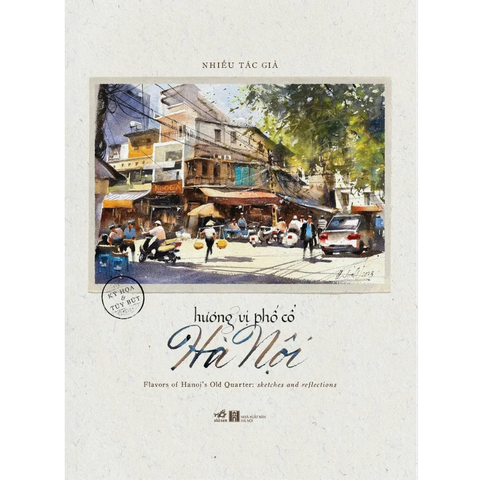 HƯƠNG VỊ PHỐ CỔ HÀ NỘI - KÝ HỌA & TÙY BÚT