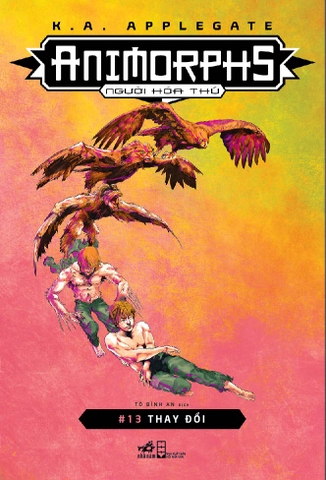 ANIMORPHS NGƯỜI HÓA THÚ TẬP 13: THAY ĐỔI