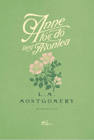 ANNE TÓC ĐỎ LÀNG AVONLEA (ANNE TÓC ĐỎ 2) - BÌA CỨNG