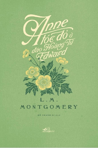 ANNE TÓC ĐỎ Ở ĐẢO HOÀNG TỬ EDWARD (ANNE TÓC ĐỎ 3) - BÌA CỨNG