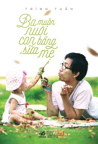 BA MUỐN NUÔI CON BẰNG SỮA MẸ