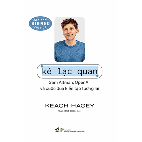 Kẻ Lạc Quan: Sam Altman, OpenAi và Cuộc Đua Kiến Tạo Tương Lai