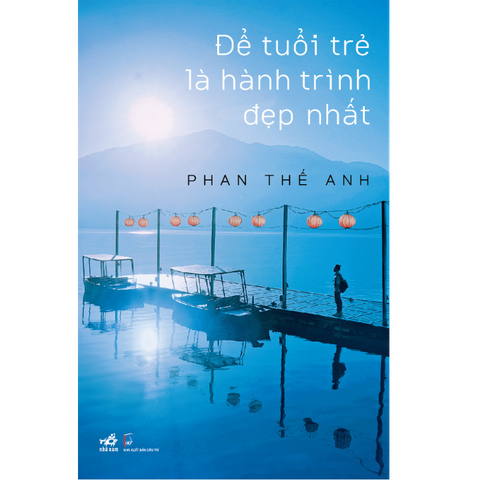 Để tuổi trẻ là hành trình đẹp nhất