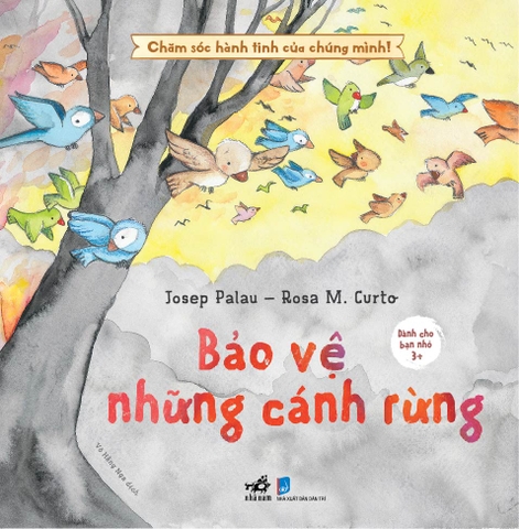 CHĂM SÓC HÀNH TINH CỦA CHÚNG MÌNH - BẢO VỆ NHỮNG CÁNH RỪNG
