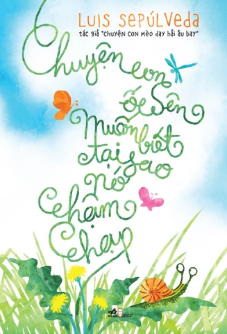 CHUYỆN CON ỐC SÊN MUỐN BIẾT TẠI SAO NÓ CHẬM CHẠP