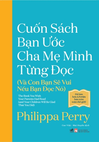 CUỐN SÁCH BẠN ƯỚC CHA MẸ MÌNH TỪNG ĐỌC (VÀ CON BẠN SẼ VUI NẾU BẠN ĐỌC NÓ)