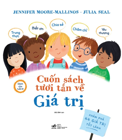 CUỐN SÁCH TƯƠI TẮN VỀ GIÁ TRỊ - KHÁM PHÁ 44 GIÁ TRỊ TỐT LÀNH