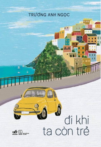 ĐI KHI TA CÒN TRẺ
