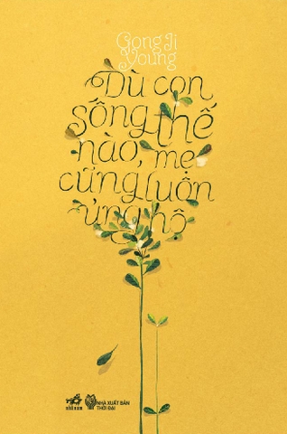 DÙ CON SỐNG THẾ NÀO, MẸ VẪN LUÔN ỦNG HỘ