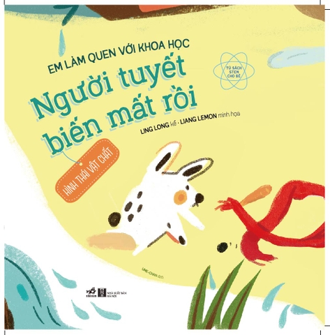 EM LÀM QUEN VỚI KHOA HỌC - NGƯỜI TUYẾT BIẾN MẤT RỒI