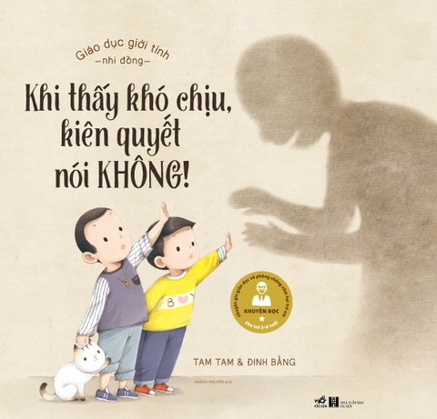 GIÁO DỤC GIỚI TÍNH NHI ĐỒNG - KHI THẤY KHÓ CHỊU KIÊN QUYẾT NÓI KHÔNG