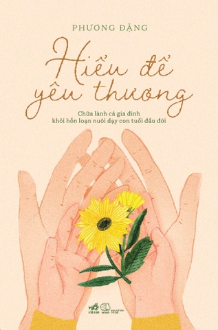 HIỂU ĐỂ YÊU THƯƠNG