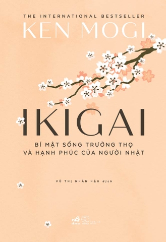 IKIGAI - BÍ MẬT SỐNG TRƯỜNG THỌ VÀ HẠNH PHÚC CỦA NGƯỜI NHẬT