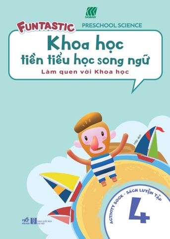 KHOA HỌC TIỀN TIỂU HỌC SONG NGỮ - SÁCH LUYỆN TẬP 4