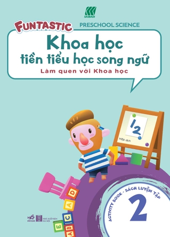 KHOA HỌC TIỀN TIỂU HỌC SONG NGỮ - SÁCH LUYỆN TẬP 2