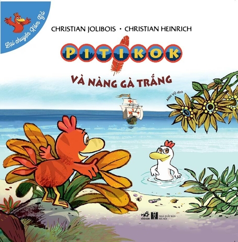 BỘ LẠI CHUYỆN XÓM GÀ - PITIKOK VÀ NÀNG GÀ TRẮNG