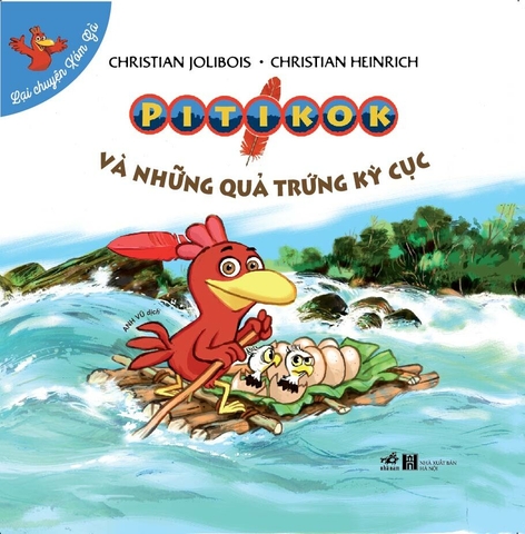 BỘ LẠI CHUYỆN XÓM GÀ - PITIKOK VÀ NHỮNG QUẢ TRỨNG KỲ CỤC