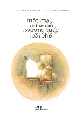 MỘT MAI, THƯ SẼ ĐẾN TỪ VƯƠNG QUỐC CỦA LOÀI CHÓ