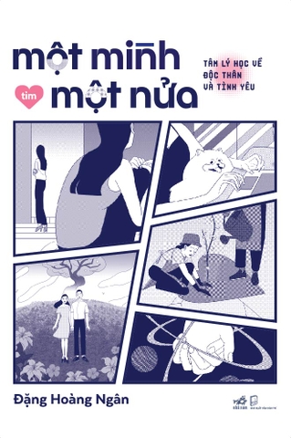 MỘT MÌNH TÌM MỘT NỬA - TÂM LÝ HỌC VỀ ĐỘC THÂN VÀ TÌNH YÊU