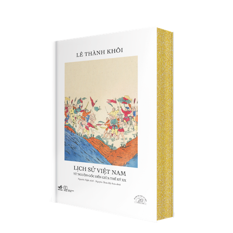 [ĐẶT TRƯỚC] LỊCH SỬ VIỆT NAM TỪ NGUỒN GỐC ĐẾN GIỮA THẾ KỶ XX - SÁCH BẢN ĐẶC BIỆT KỶ NIỆM 20 NĂM NHÃ NAM