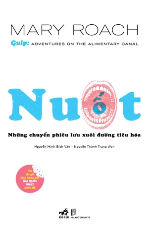 NUỐT - NHỮNG CHUYẾN PHIÊU LƯU KỲ THÚ XUÔI ĐƯỜNG TIÊU HÓA