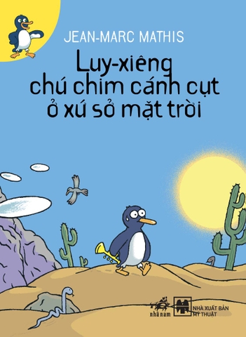 LUY-XIÊNG CHÚ CHIM CÁNH CỤT Ở XỨ SỞ MẶT TRỜI