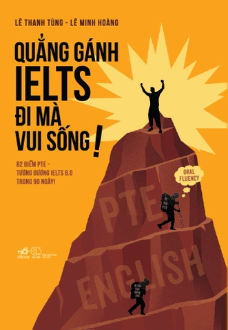 QUẲNG GÁNH IELTS ĐI MÀ VUI SỐNG