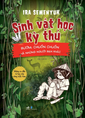 SINH VẬT HỌC KỲ THÚ - BƯỚM, CHUỒN CHUỒN VÀ NHỮNG NGƯỜI BẠN KHÁC