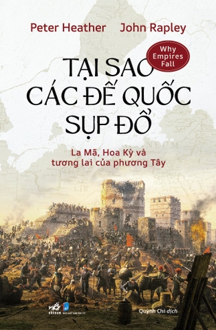 TẠI SAO CÁC ĐẾ QUỐC SỤP ĐỔ