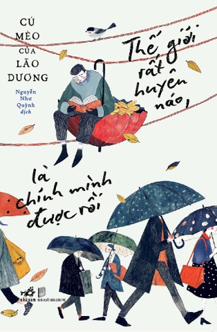 THẾ GIỚI RẤT HUYÊN NÁO, LÀ CHÍNH MÌNH ĐƯỢC RỒI