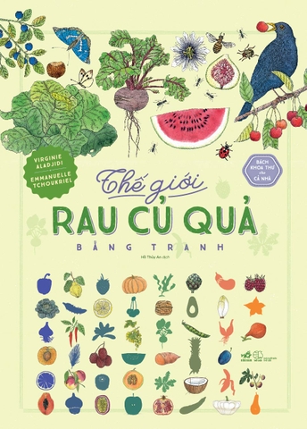 BÁCH KHOA THƯ CHO CẢ NHÀ - THẾ GIỚI RAU CỦ QUẢ BẰNG TRANH