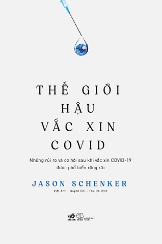 THẾ GIỚI HẬU VACXIN COVID - NHỮNG RỦI RO VÀ CƠ HỘI SAU KHI VẮC XIN COVID-19 ĐƯỢC PHỔ BIẾN RỘNG RÃI