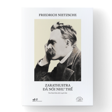 [ĐẶT TRƯỚC] ZARATHUSTRA ĐÃ NÓI NHƯ THẾ - SÁCH BẢN ĐẶC BIỆT KỶ NIỆM 20 NĂM NHÃ NAM