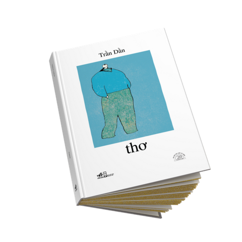 [ĐẶT TRƯỚC] THƠ - TRẦN DẦN - SÁCH BẢN ĐẶC BIỆT KỶ NIÊM 20 NĂM NHÃ NAM