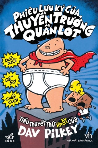 PHIÊU LƯU KÝ CỦA THUYỀN TRƯỞNG QUẦN LÓT - TIỂU THUYẾT THỨ NHẤT 