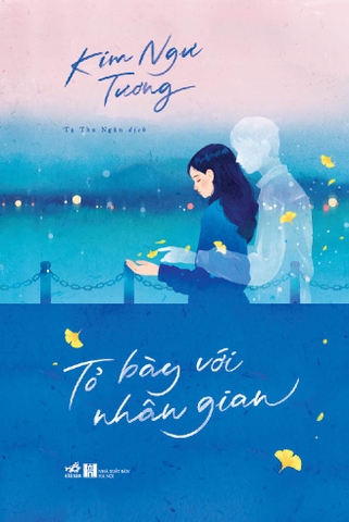 TỎ BÀY VỚI NHÂN GIAN