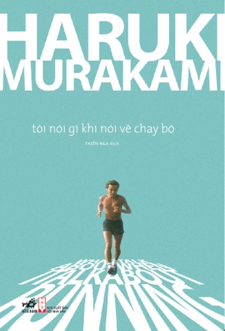 TÔI NÓI GÌ KHI NÓI VỀ CHẠY BỘ