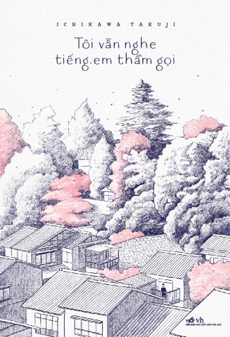 TÔI VẪN NGHE TIẾNG EM THẦM GỌI