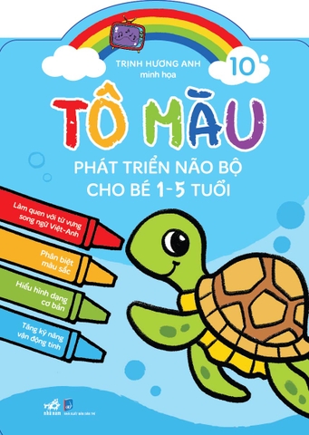 TÔ MÀU PHÁT TRIỂN NÃO BỘ CHO BÉ 1 - 5 TUỔI - TẬP 10